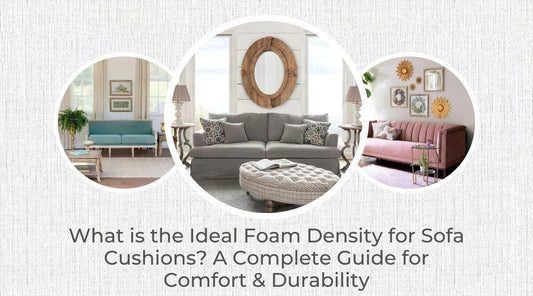 Blogs-What is the Ideal Foam Density for Sofa Cushions? A Complete Guide for Comfort & Durability-Threadbare Gypsy Soul