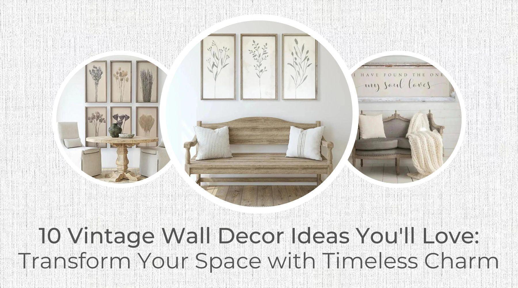10 Vintage Wall Decor : Transform Your Space with Tim