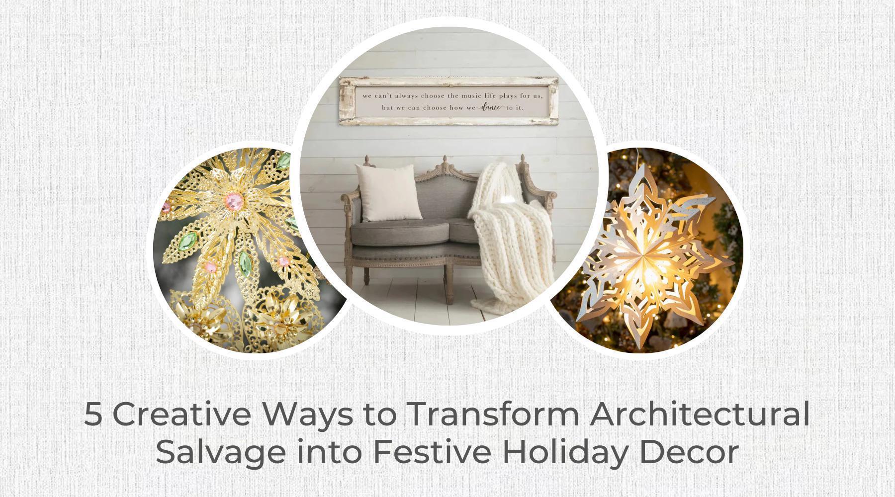 Upcycle Salvage into Stunning Holiday Decor with These Tips