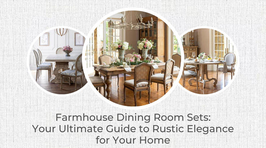 Farmhouse Dining Room Sets: Your Ultimate Guide to Rustic Elegance for Your Home