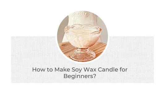 Blogs-How to Make Soy Wax Candle for Beginners?-Threadbare Gypsy Soul